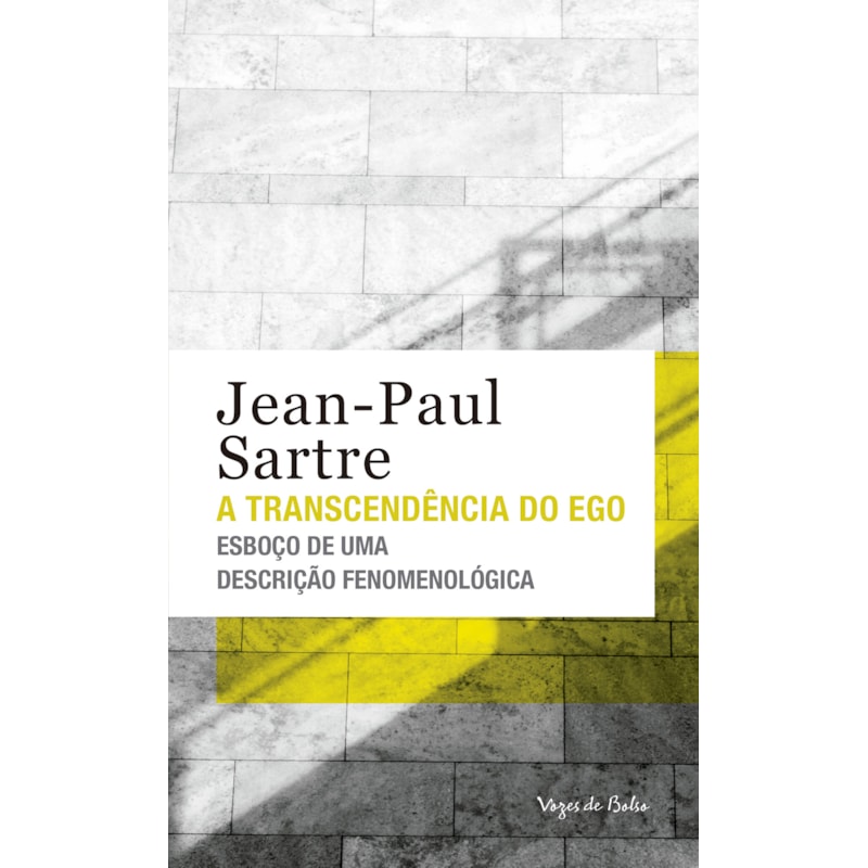 A TRANSCENDÊNCIA DO EGO - ED. BOLSO: ESBOÇO DE UMA DESCRIÇÃO FENOMENOLÓGICA