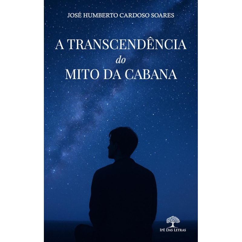 A TRANSCENDÊNCIA DO MITO DA CABANA