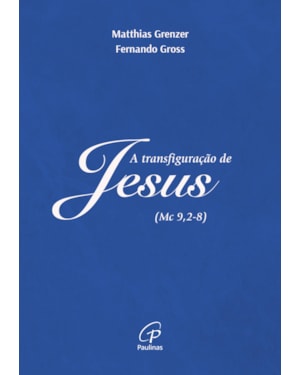 A transfiguração de Jesus
