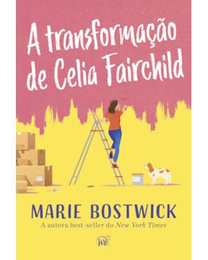 A TRANSFORMAÇÃO DE CELIA FAIRCHILD - UM COZY ROMANCE SOBRE AMIZADE, FAMÍLIA E RESILIÊNCIA, PERFEITO PARA FÃS DE SARAH MORGAN