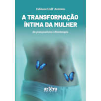 A TRANSFORMAÇÃO ÍNTIMA DA MULHER: DO POMPOARISMO À FISIOTERAPIA