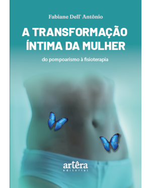 A TRANSFORMAÇÃO ÍNTIMA DA MULHER: DO POMPOARISMO À FISIOTERAPIA