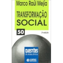 A TRANSFORMAÇÃO SOCIAL: EDUCAÇÃO POPULAR E MOVIMENTOS SOCIAIS NO FIM DO SÉCULO