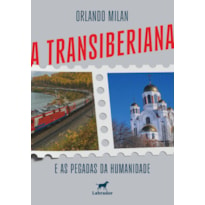A TRANSIBERIANA E AS PEGADAS DA HUMANIDADE