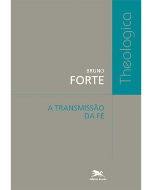 A TRANSMISSÃO DA FÉ