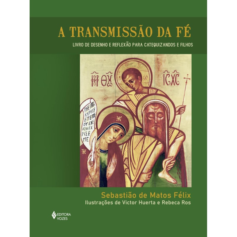 A TRANSMISSÃO DA FÉ - LIVRO DE DESENHO E REFLEXÃO PARA CATEQUIZANDOS E FILHOS