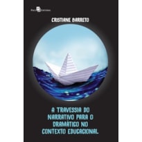 A travessia do narrativo para o dramático no contexto educacional