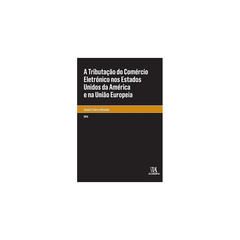 A tributação do comércio eletrónico nos Estados Unidos da América e na União Europeia