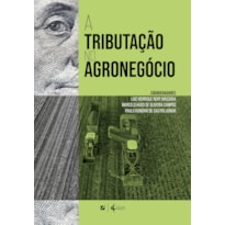 A TRIBUTAÇÃO NO AGRONEGÓCIO