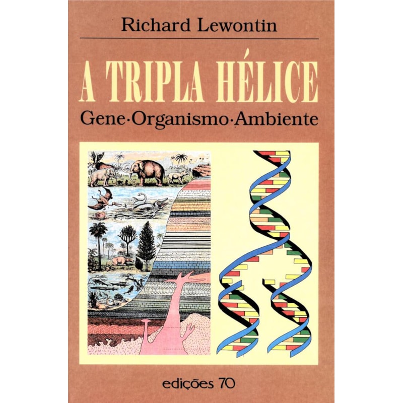 A tripla hélice: gene, organismo, ambiente