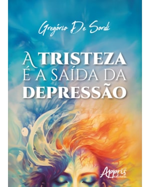 A TRISTEZA É A SAÍDA DA DEPRESSÃO