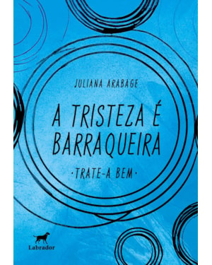 A TRISTEZA É BARRAQUEIRA: TRATE-A BEM