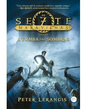 A TUMBA DAS SOMBRAS (VOL. 3 AS SETE MARAVILHAS)