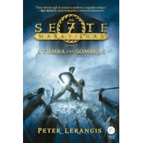 A TUMBA DAS SOMBRAS (VOL. 3 AS SETE MARAVILHAS) A TUMBA DAS SOMBRAS (VOL. 3 AS SETE MARAVILHAS)