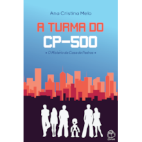 A TURMA DO CP-500: O MISTÉRIO DA CASA DE PEDRAS
