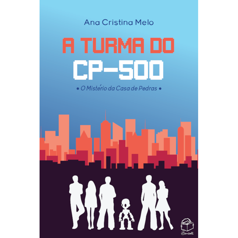 A TURMA DO CP-500: O MISTÉRIO DA CASA DE PEDRAS