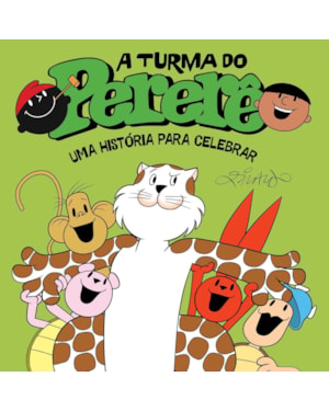 A TURMA DO PERERÊ: UMA HISTÓRIA PARA CELEBRAR