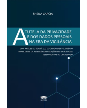 A tutela da privacidade e dos dados pessoais na era da vigilância