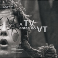 A TV ANTES DO VT: TELETEATRO AO VIVO NA TV TUPI DE SÃO PAULO 1950-1960