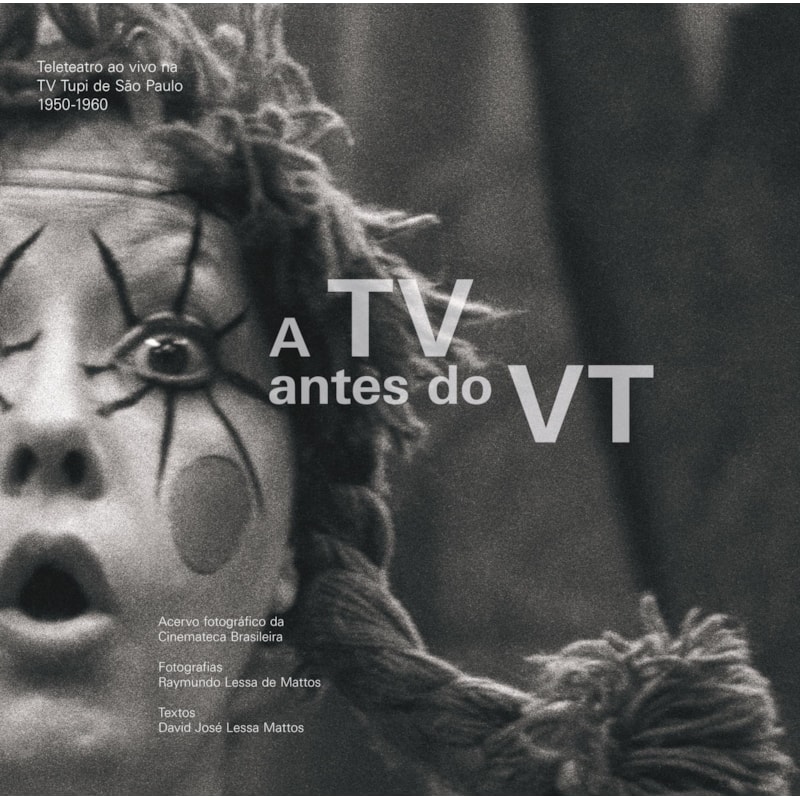 A TV ANTES DO VT: TELETEATRO AO VIVO NA TV TUPI DE SÃO PAULO 1950-1960