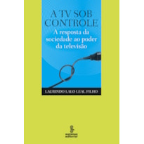 A TV SOB CONTROLE: A RESPOSTA DA SOCIEDADE AO PODER DA TELEVISÃO