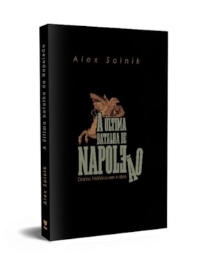 A ÚLTIMA BATALHA DE NAPOLEÃO