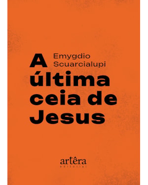 A ÚLTIMA CEIA DE JESUS
