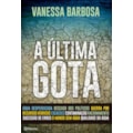 A ÚLTIMA GOTA