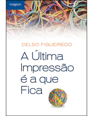 A ÚLTIMA IMPRESSÃO É A QUE FICA