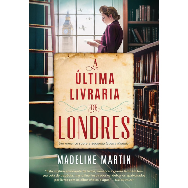A ÚLTIMA LIVRARIA DE LONDRES: UM ROMANCE SOBRE A SEGUNDA GUERRA MUNDIAL
