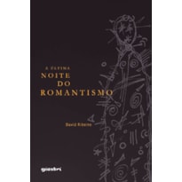 A última noite do romantismo