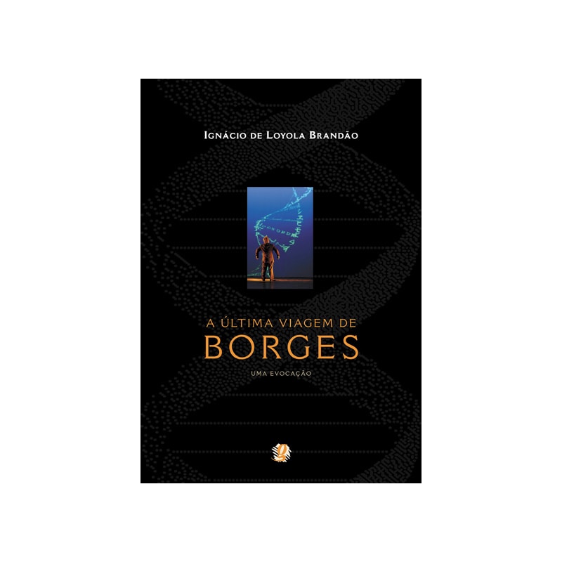 A ÚLTIMA VIAGEM DE BORGES - UMA EVOCAÇÃO