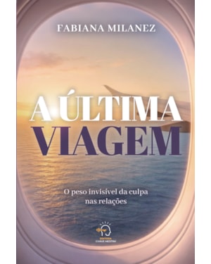 A última viagem: o peso invisível da culpa nas relações