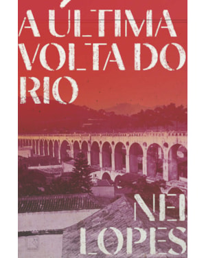 A ÚLTIMA VOLTA DO RIO