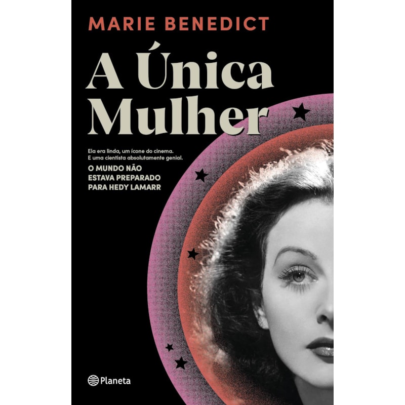 A ÚNICA MULHER: ELA ERA LINDA, UM ÍCONE DO CINEMA. E UMA CIENTISTA ABSOLUTAMENTE GENIAL. O MUNDO NÃO ESTAVA PREPARADO PARA HEDY LAMARR