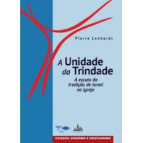 A unidade da trindade: a escuta da tradição de israel na igreja