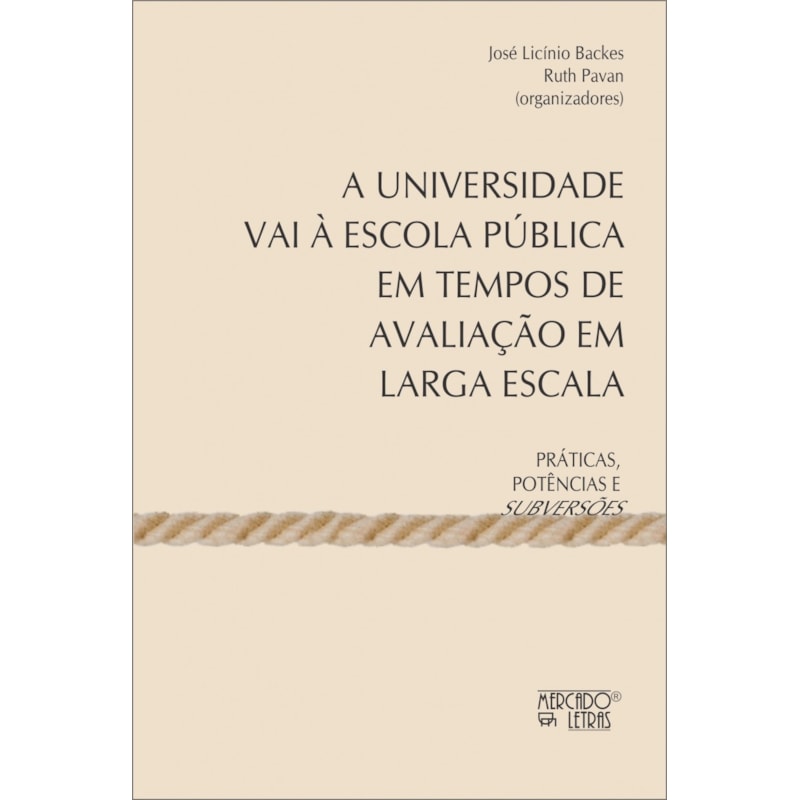 A universidade vai à escola pública em tempos de avaliação em larga escala: práticas, potências e subversões