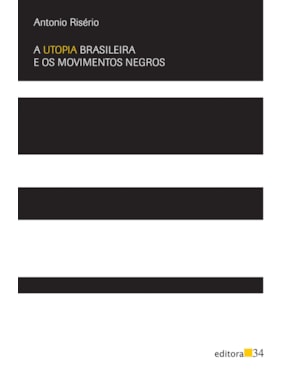 A utopia brasileira e os movimentos negros