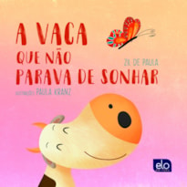 A VACA QUE NÃO PARAVA DE SONHAR