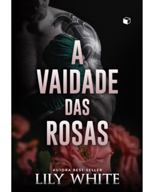 A VAIDADE DAS ROSAS