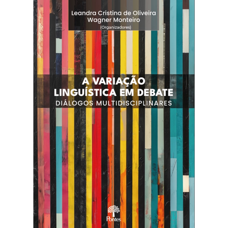 A VARIAÇÃO LINGUÍSTICA EM DEBATE: DIÁLOGOS MULTIDISCIPLINARES