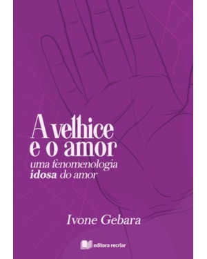 A velhice e o amor: uma fenomenologia idosa do amor