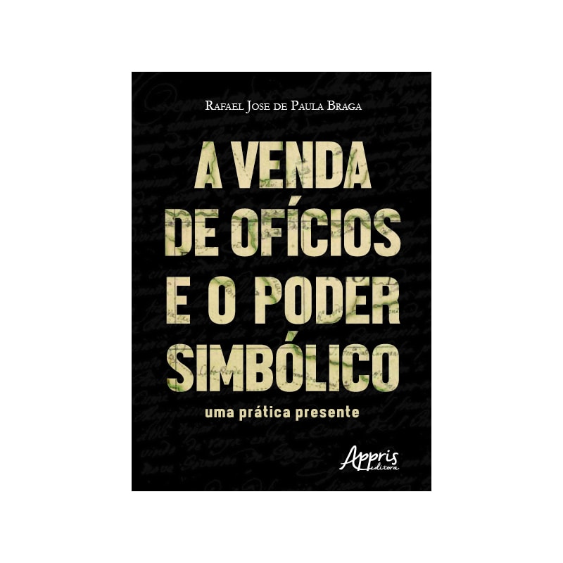 A VENDA DE OFÍCIOS E O PODER SIMBÓLICO: UMA PRÁTICA PRESENTE