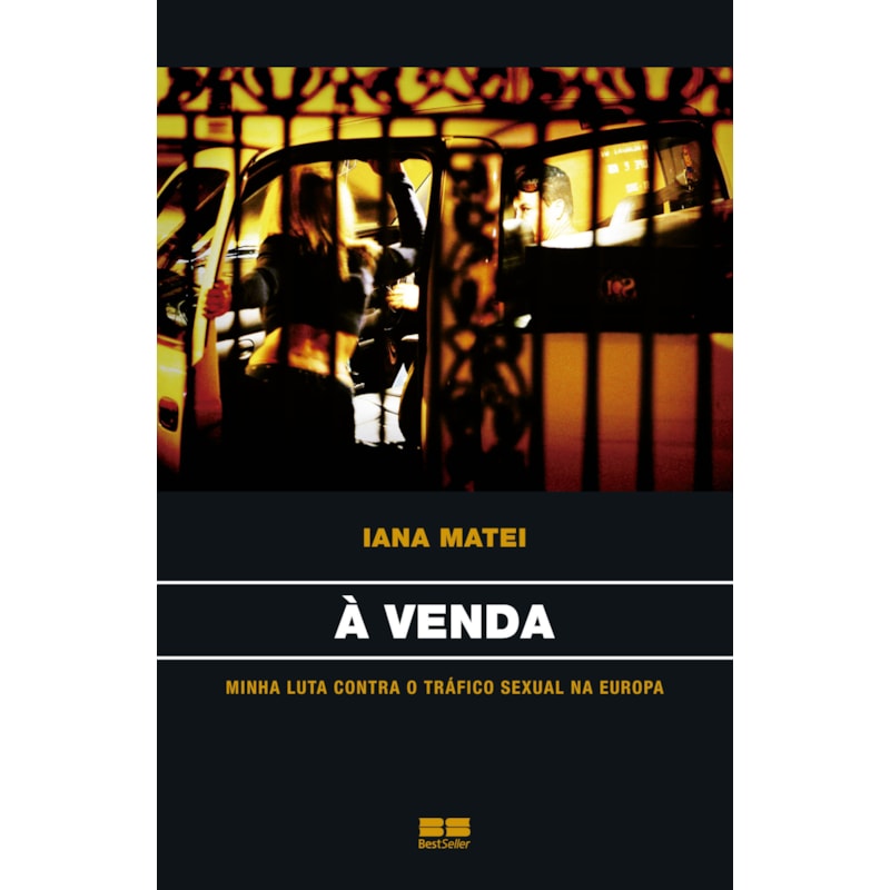 À VENDA: MINHA LUTA CONTRA O TRÁFICO SEXUAL NA EUROPA: MINHA LUTA CONTRA O TRÁFICO SEXUAL NA EUROPA