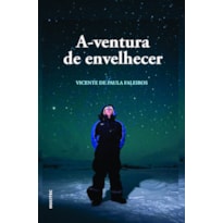 A-VENTURA DE ENVELHECER