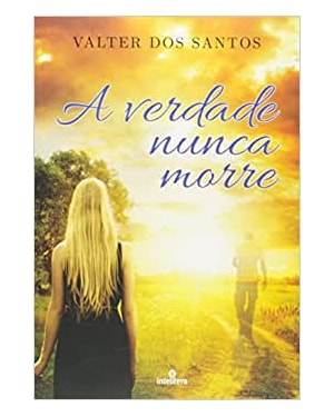 A VERDADE NUNCA MORRE
