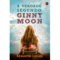 A VERDADE SEGUNDO GINNY MOON