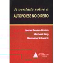 A VERDADE SOBRE A AUTOPOIESE NO DIREITO A VERDADE SOBRE A AUTOPOIESE NO DIREITO
