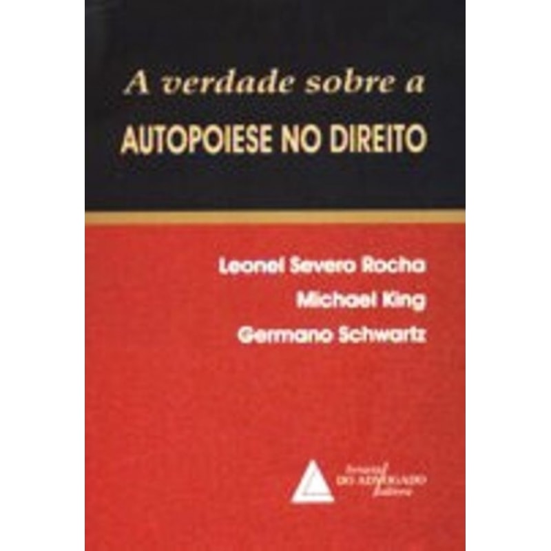 A VERDADE SOBRE A AUTOPOIESE NO DIREITO