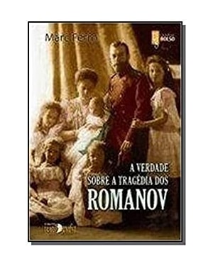 A verdade sobre a tragédia dos romanov